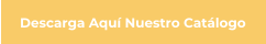 Descarga Aqu� Nuestro Cat�logo